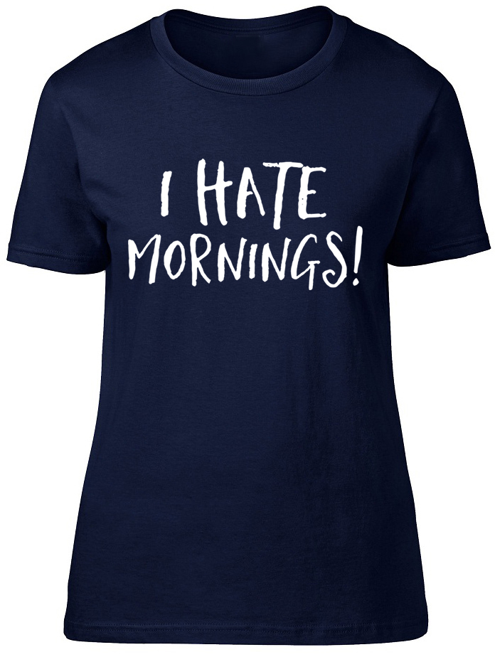 t shirt i hate mornings